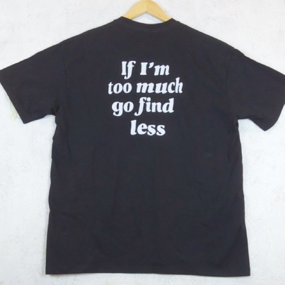 Black Graphic Womens  T-Shirt "If I'm Too Much Go Find Less" Novelty Shirt Sz.2X